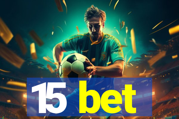 15 bet